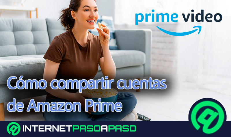 Compartir Cuenta De Amazon Prime Gu A Paso A Paso