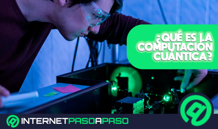 Computación Cuántica Qué Es Utilidad e Innovaciones 2024