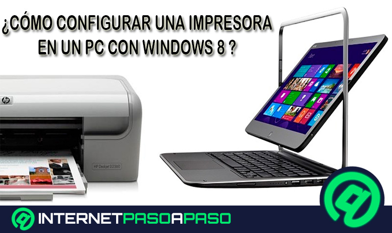 Privilegiado ajuste Mojado Configurar Impresora en Windows 8 】Guía Paso a Paso ▷ 2023