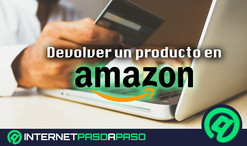 Devolver Productos en Amazon 】Guía Paso a Paso ▷ 2023