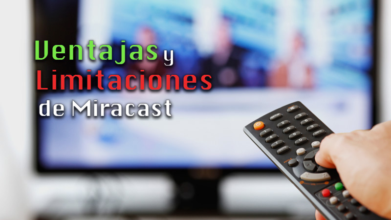 What are the advantages and limitations of using Miracast?