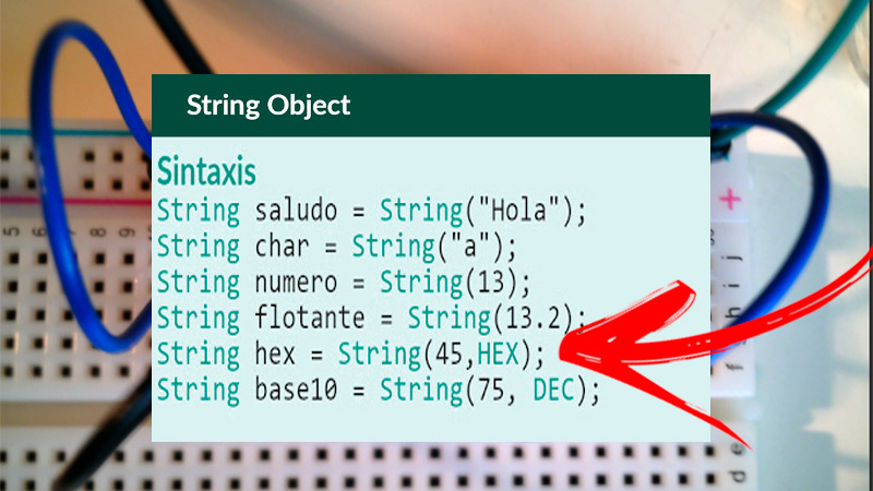 Aprende paso a paso cómo utilizar un Strings (Objeto) para programar en Arduino