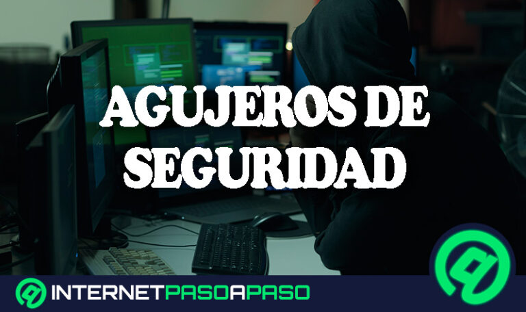 Agujeros de seguridad. Qué son, cómo detectarlos y qué riesgos representan para mi seguridad online