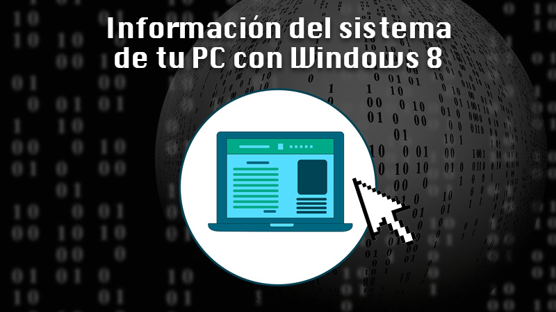 Aprende paso a paso a ver la información del sistema de tu PC con Windows 8