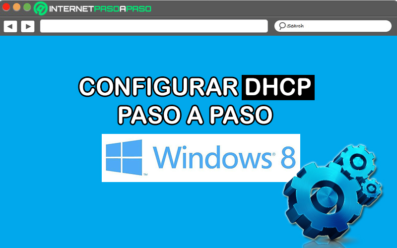 Aprende paso a paso cómo configurar el DHCP para que tu Internet vuele en Windows 8
