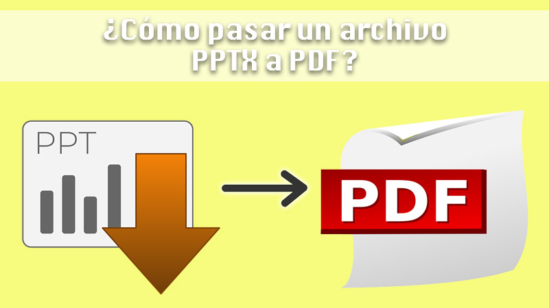 Aprende paso a paso cómo pasar un archivo PPTX a PDF fácil y rápido
