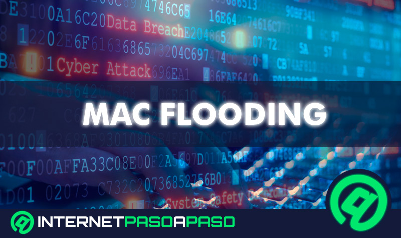 Ataque MAC Flooding ¿Qué es, para qué sirve y cómo mitigarlo por completo?