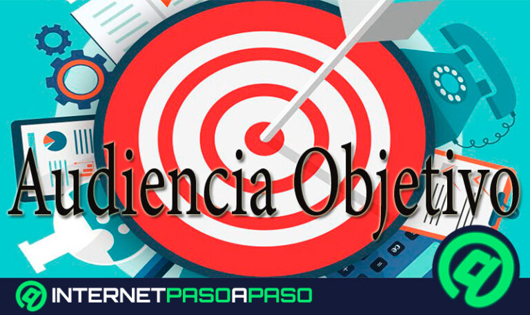 Audiencia Objetivo ¿Qué es, para qué sirve y cómo identificar a tu público?