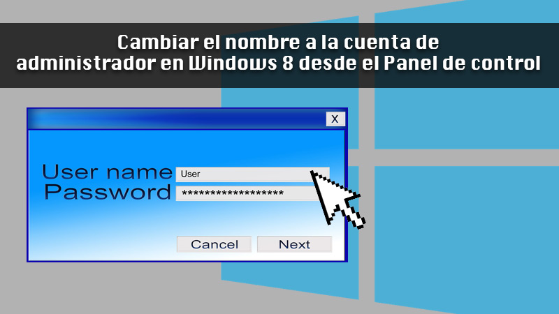 Cambiar el nombre a la cuenta de administrador en Windows 8 desde el Panel de control