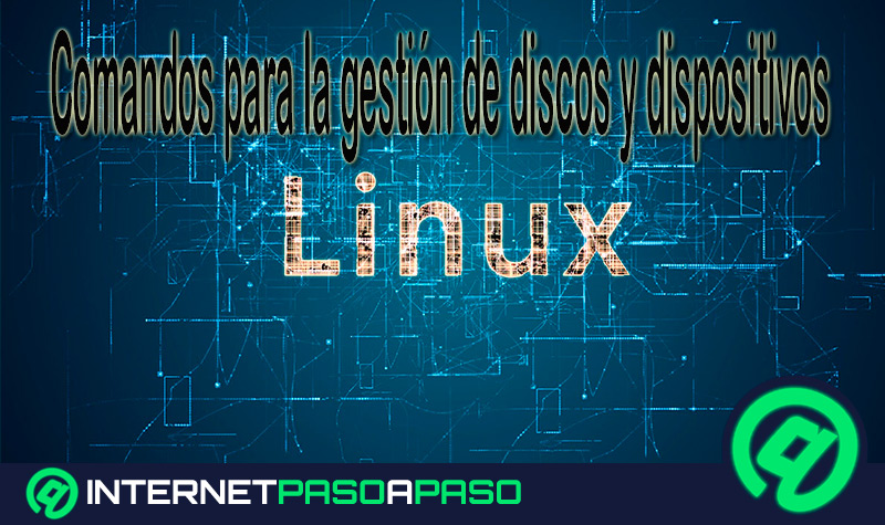 Comandos para la gestión de discos y dispositivos de Linux