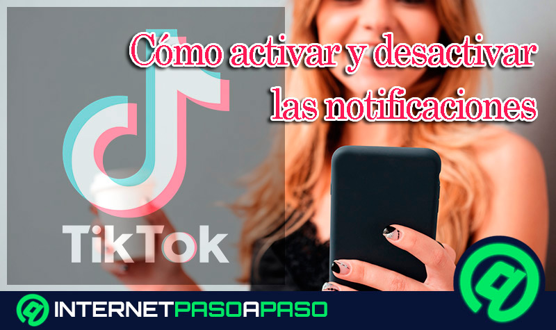 Cómo activar y desactivar las notificaciones de TikTok para evitar que molesten en el móvil