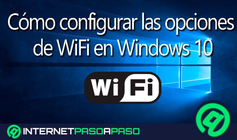 Cómo configurar las opciones de WiFi de Windows 10 para navegar más rápido en tu PC