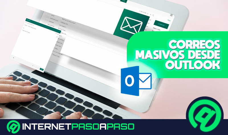 ¿Cómo enviar correos masivos desde Outlook para tus campañas de marketing digital? Guía paso a paso