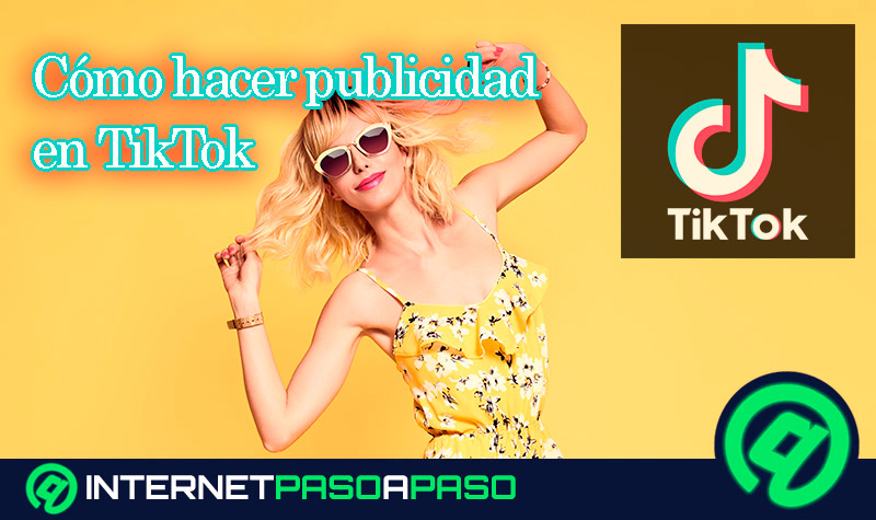Cómo hacer publicidad en TikTok y crear anuncios que enamoren a tu audiencia para crecer tu marca