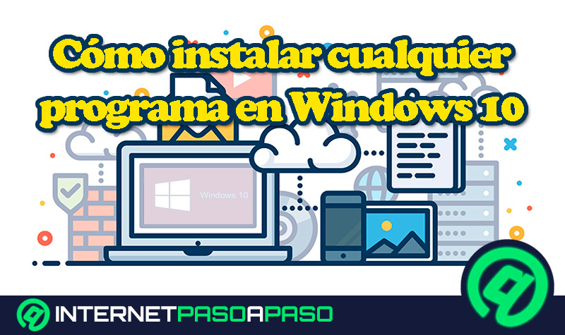Cómo instalar cualquier programa en Windows 10 para utilizarlo en el SO