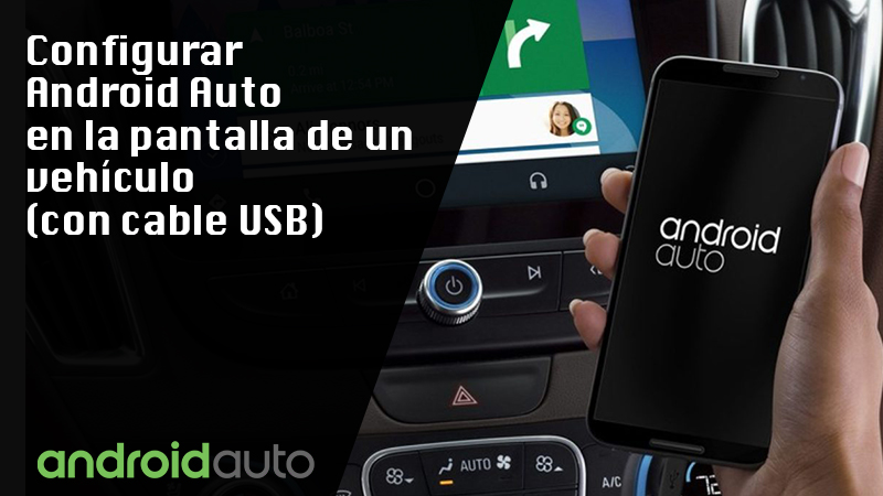 Configurar Android Auto en la pantalla de un vehículo con cable USB