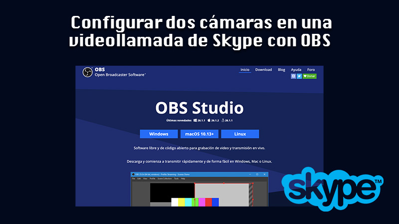 Configurar dos cámaras en una videollamada de Skype con OBS 