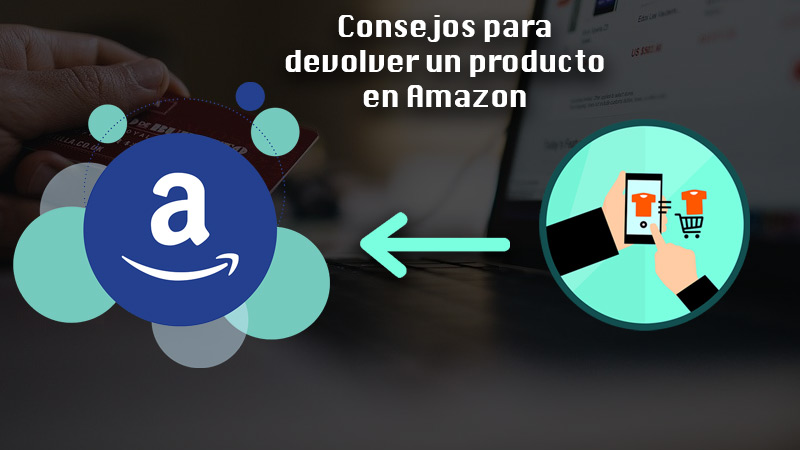 Consejos para devolver un producto en Amazon