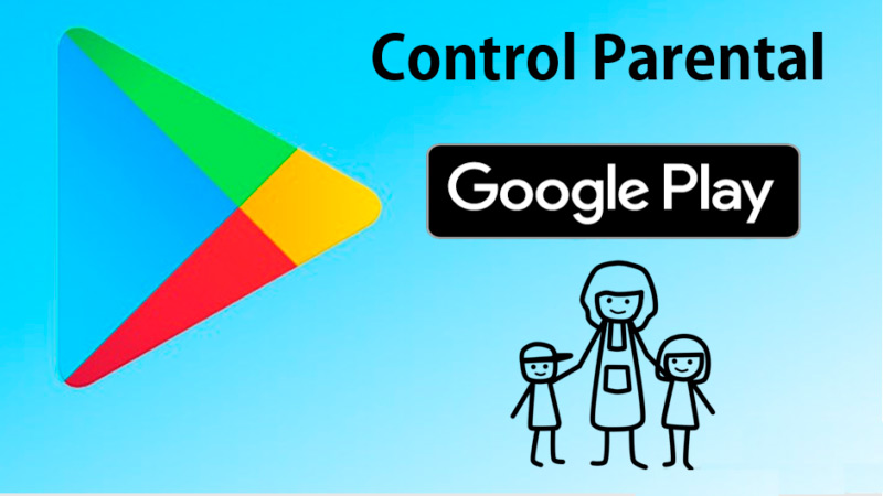¿Cómo funciona el control parental dentro de Google Play? Principales aspectos