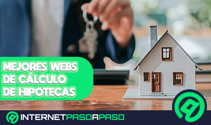 Cuales son las mejores paginas webs simuladores de Hipoteca Online Lista 2022