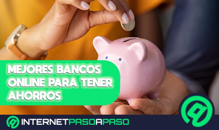 15 Bancos Digitales Para Guardar Dinero 】 Lista 2024