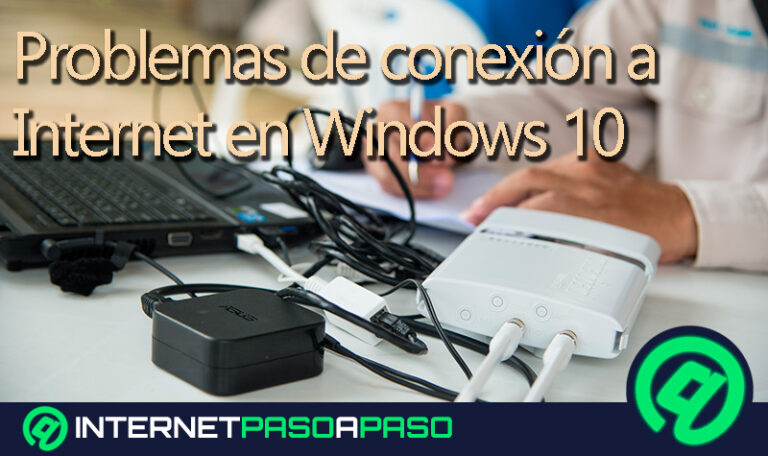 Cuáles son los principales problemas de conexión a Internet en Windows 10 y cómo solucionarlos