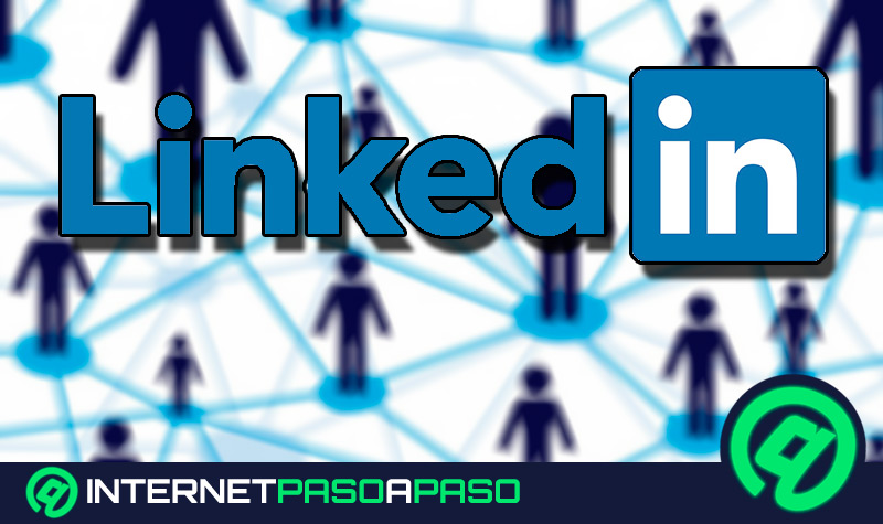 Cómo aumentar tu red de seguidores y contactos en LinkedIn para hacer crecer tu perfil profesional