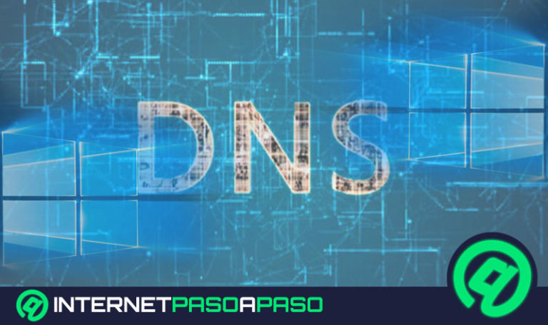 Cómo cambiar y configurar las DNS en Windows 10 Guía paso a paso