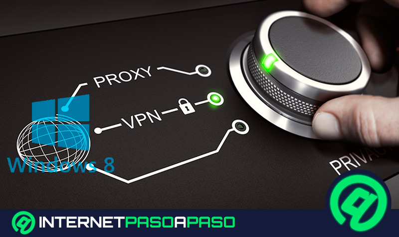 Cómo crear configurar y conectarse a una red VPN en Windows 8 para hacer tu conexión más segura