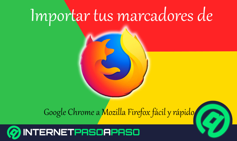 Cómo importar tus marcadores de Google Chrome a Mozilla Firefox fácil y rápido Guía paso a paso