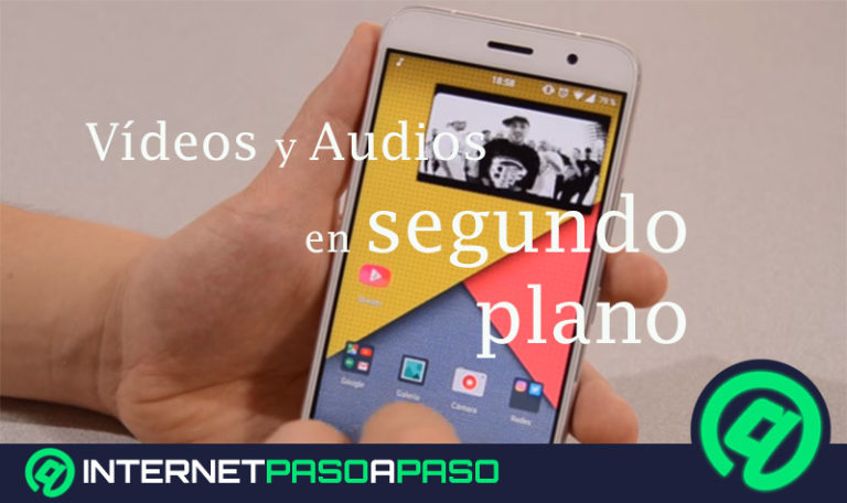 Cómo reproducir vídeos y audios en segundo plano en Android e iOS