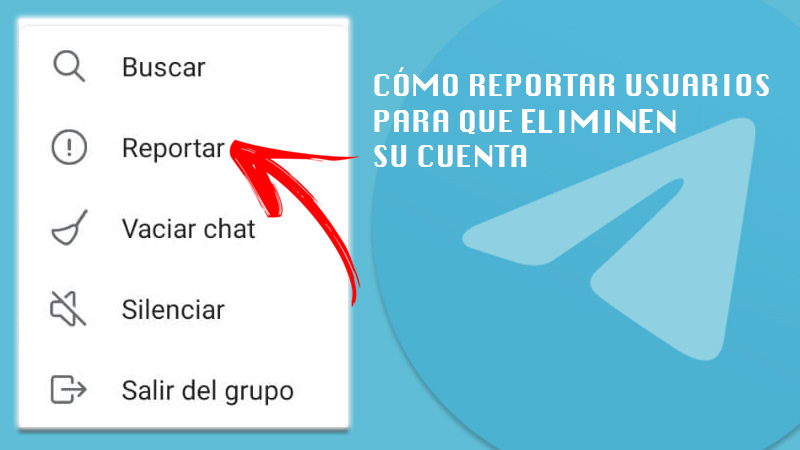 Descubre cómo reportar usuarios para que les suspendan o eliminen la cuenta por completo en Telegram