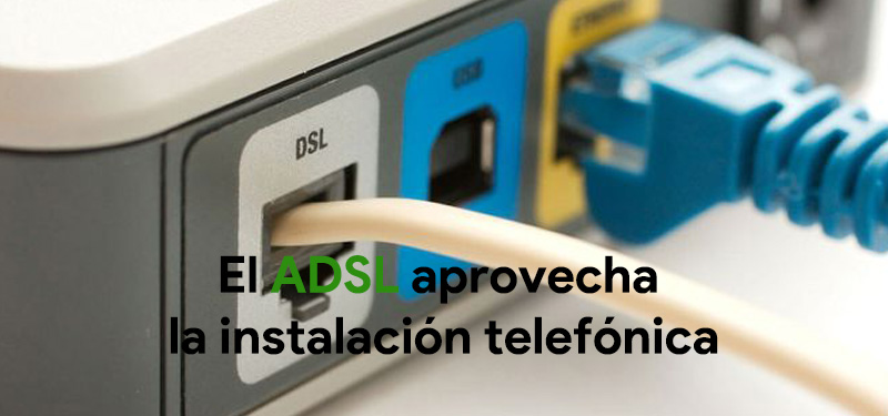 El ADSL aprovecha la instalacion telefonica