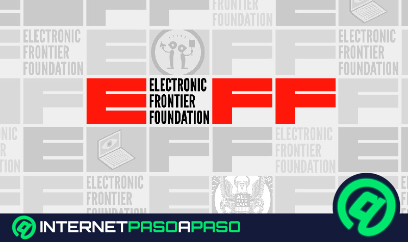 Electronic Frontier Foundation (EFF). Qué es, para qué sirve y cuáles son sus objetivos