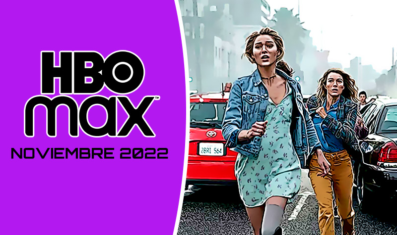 Estrenos de HBO Max para Noviembre 2022 Que nuevas series y peliculas se lanzan para ver este mes