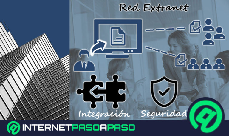 Extranet Qué es, para qué sirve y en qué se diferencia del Internet