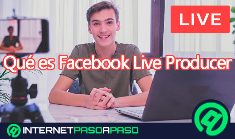 Facebook Live Producer. Qué es, para qué sirve y cómo utilizarlo para realizar streaming de mayor calidad