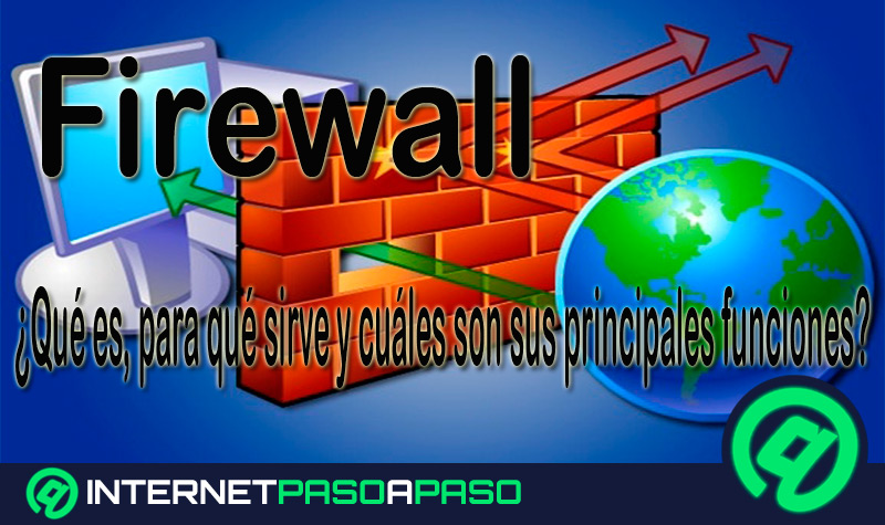 Firewall ¿Qué es, para qué sirve y cuáles son sus principales funciones?
