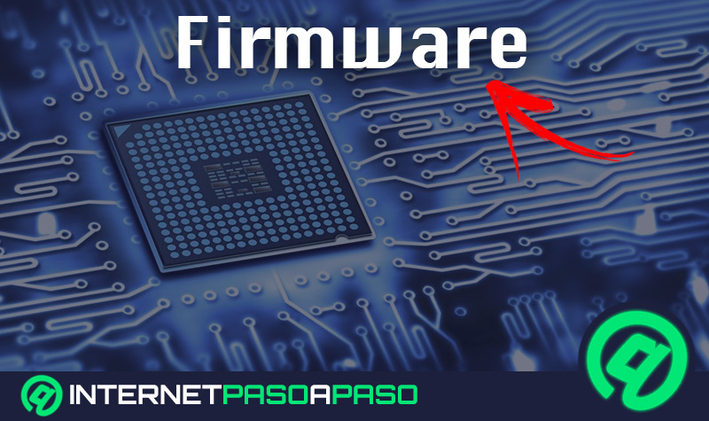 Firmware ¿Qué es, para qué sirve y cómo funciona este elemento de tus dispositivos?
