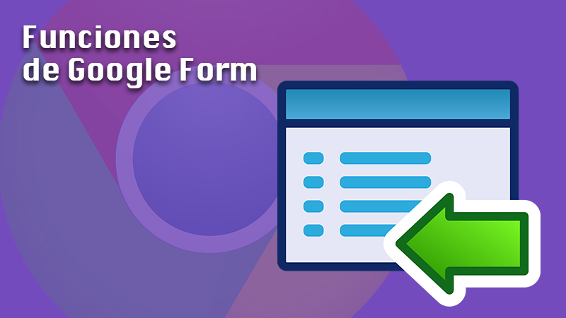 Functions of Google Form What can I do with this platform to create forms?