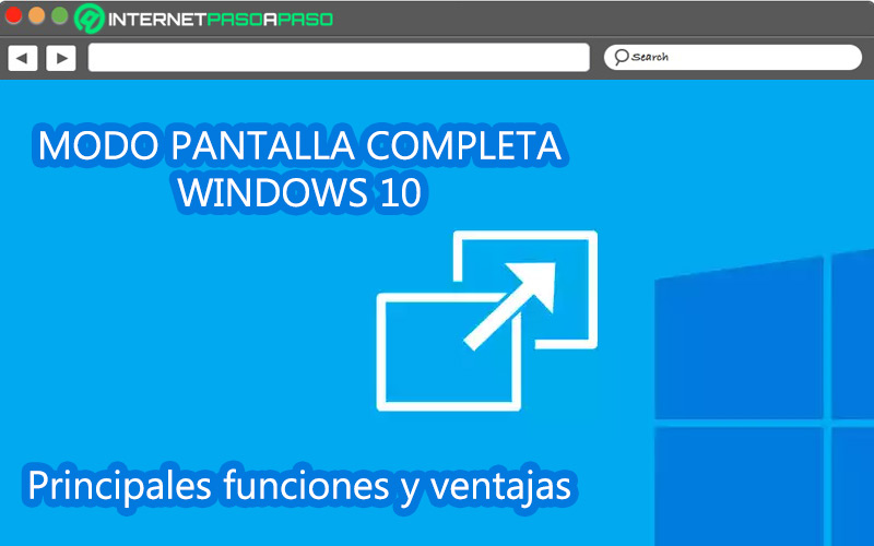 Funciones y ventajas de usar el modo pantalla completa en Windows 10
