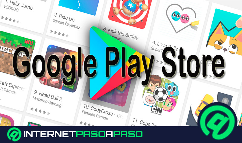 Google Play Store ¿Qué es, para qué sirve y cómo sacarle el mayor provecho posible?