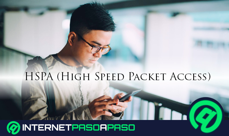 HSPA (High Speed Packet Access) ¿Qué es, ¿cómo funciona y para qué sirve en telecomunicaciones?