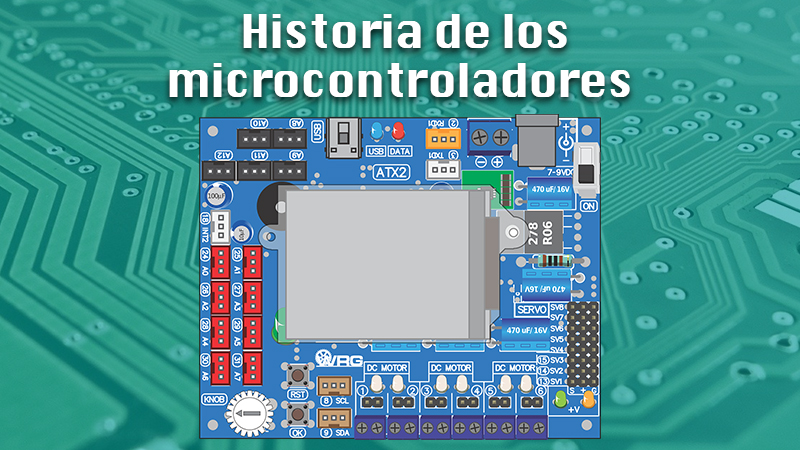 Historia de los microcontroladores ¿Cuándo se crearon y qué impacto generaron?