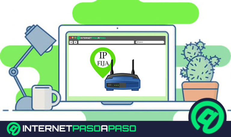 IP fija. Qué es una dirección IP estática y cómo configurar una en tu ordenador