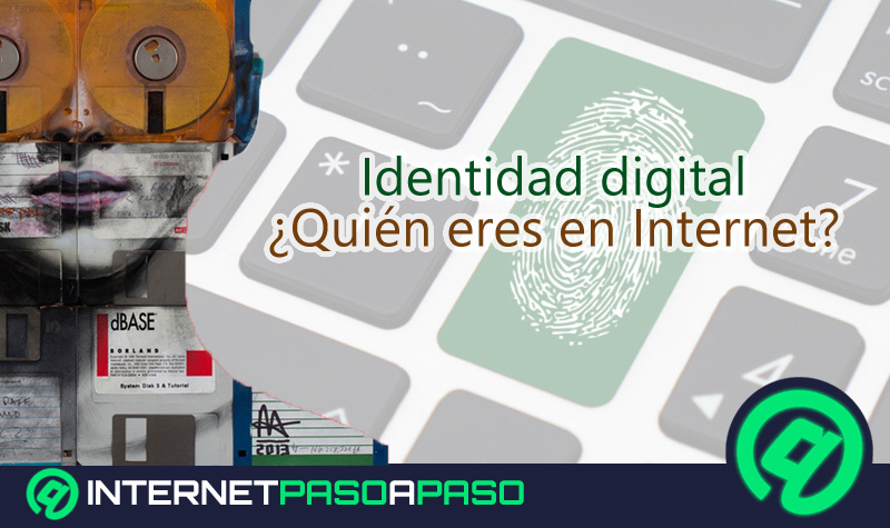 Identidad digital Qué es y cómo puedes proteger tu identificación