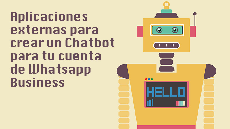 Lista de las mejores aplicaciones externas para crear un Chatbot para tu cuenta de Whatsapp Business