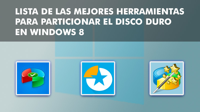 Lista de las mejores herramientas para particionar disco duro en Windows 8