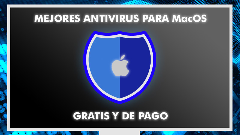 Lista de los mejores antivirus gratis y de pago para usar en MacOS