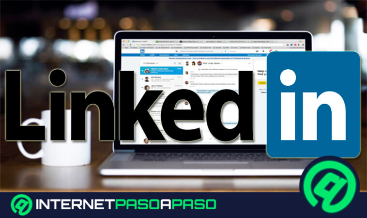 Mensajes de LinkedIn ¿Qué son, para qué sirven y cómo aprovecharlos al máximo?